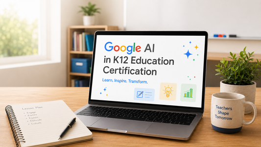 Google AI in K12 Education Certification Training