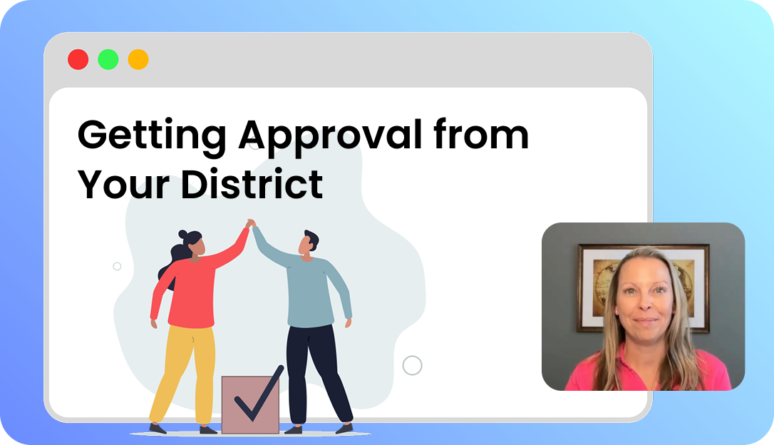 Load video: Getting Approval from Your District