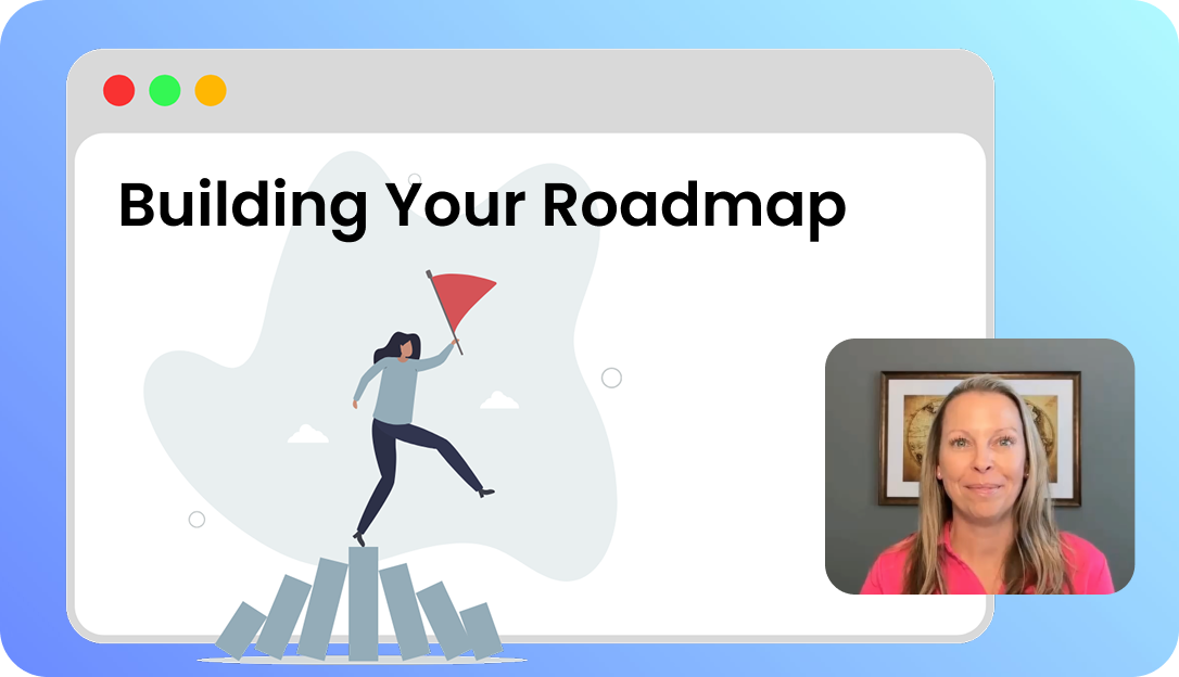 Load video: Building Your Roadmap